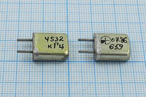 Кварцевый резонатор 4,532 МГц - 4532 HC25U МА 1Г