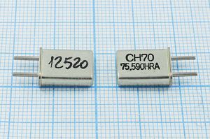 Кварцевый резонатор 75,59 МГц - 75590 HC50U [12520] (CH70 75.590HRA)